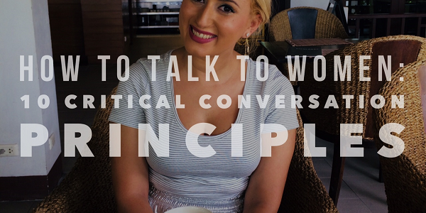 How to Talk to Women: 10 Critical Conversation Principles… — Dating